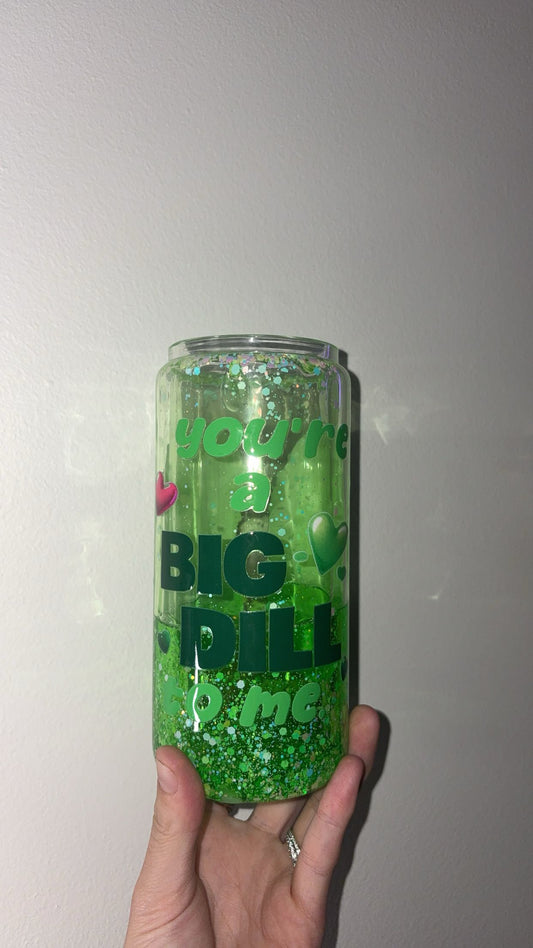 16oz Glass “You’re a big dill”